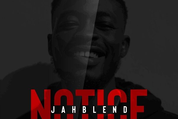 Naija Dancehall Music “NOTICE” by Jahblend Naija Dancehall Music “NOTICE” by Jahblend