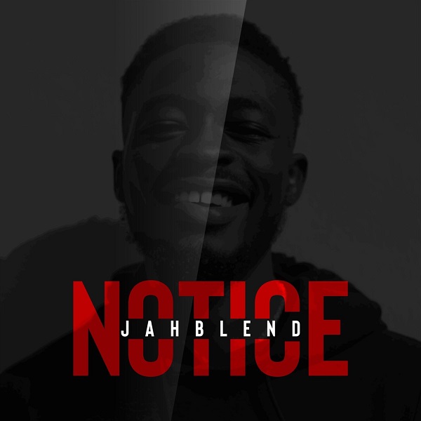 Naija Dancehall Song "NOTICE" by Jahblend