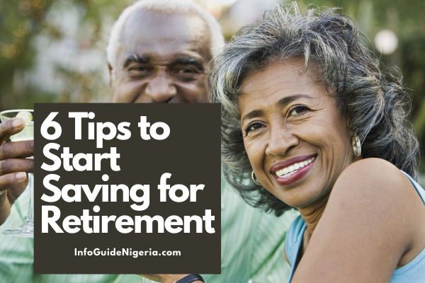 6 Tips to Save for Retirement in Nigeria