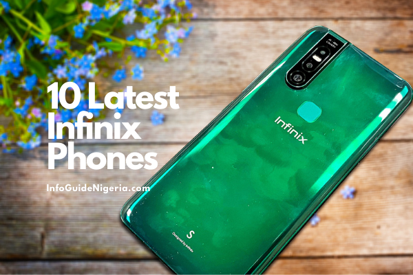 10 Latest Infinix Phones in Nigeria