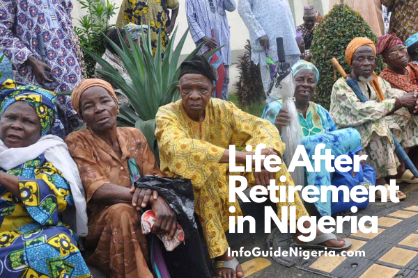Life after Retirement in Nigeria: Shocking Revelations and What you may Likely Experience when you retire