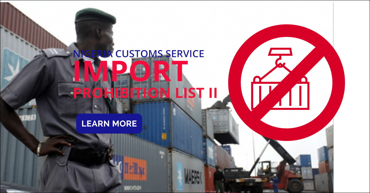 63 Nigeria Import Prohibition List 2022 – list of items banned for import in nigeria