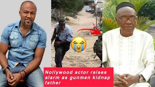 Nollywood Actor Raises Alarm As Gunmen Abducts Father