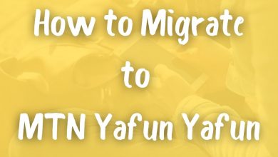 MTN Yafun Yafun; How to Migrate to MTN Yafun Yafun and Benefits