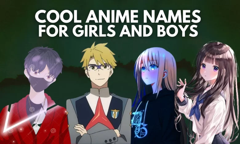 120+ cool anime names for boys and girls and their meanings