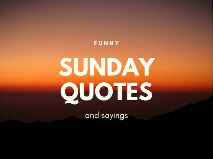 35 Funny Sunday Quotes and Sayings. Inspiring Sunday Sayings and Quotes