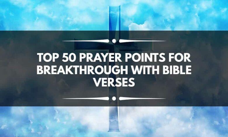 Top 50 prayer points for breakthrough with Bible verses