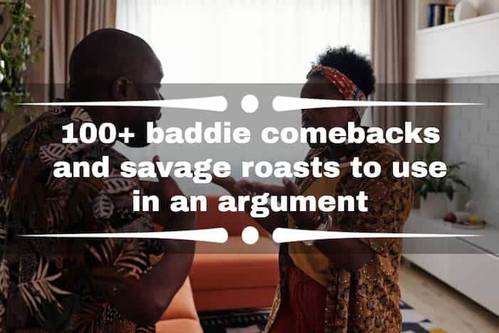 100+ baddie comebacks and savage roasts to use in an argument