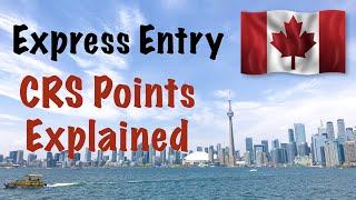 Immigrate to Canada Express Entry Points - Full Explanations