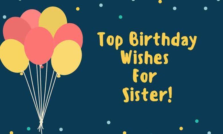 100 Unique Birthday Wishes for Your Sister That Will Make Her Day Extra Special