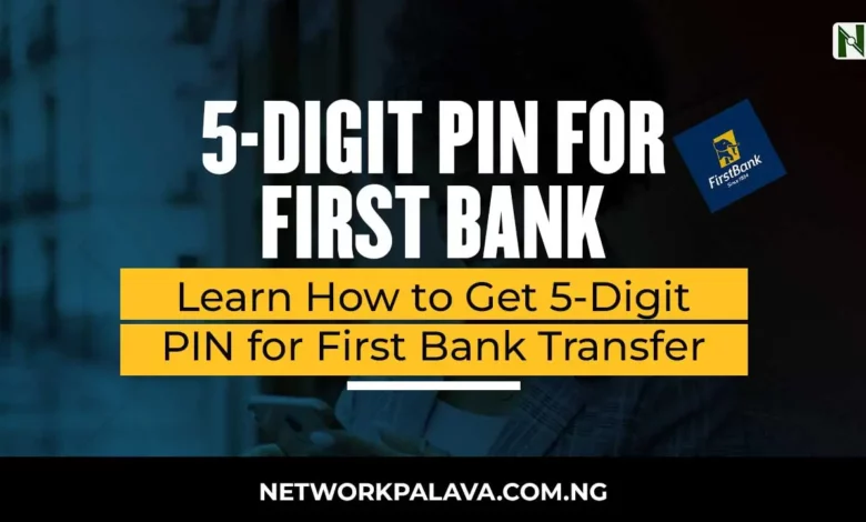 How To Get 5-Digit Pin For Firstbank Transfer