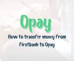 How to transfer from first bank to Opay using ussd