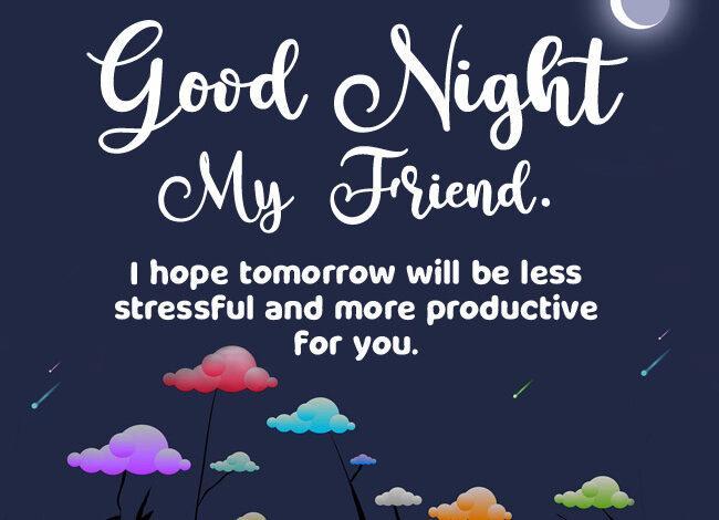 115 Good Night Messages For Friends – Wishes and Quotes