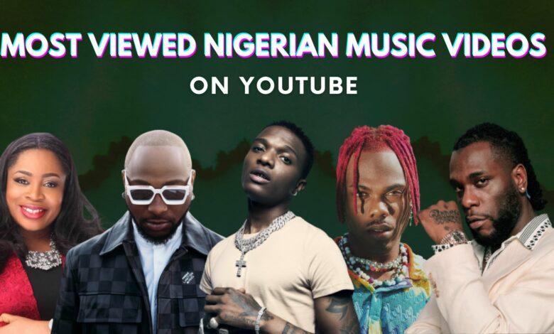 Top 15 Most Watched Nigerian Videos on YouTube