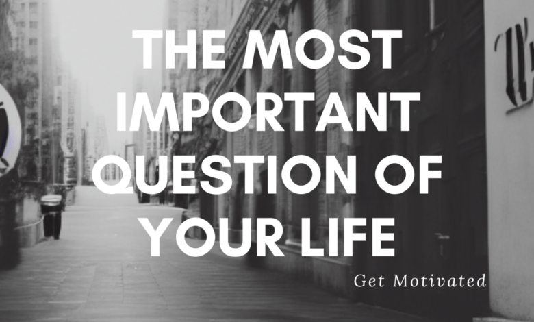 15 Most Important Questions in Life